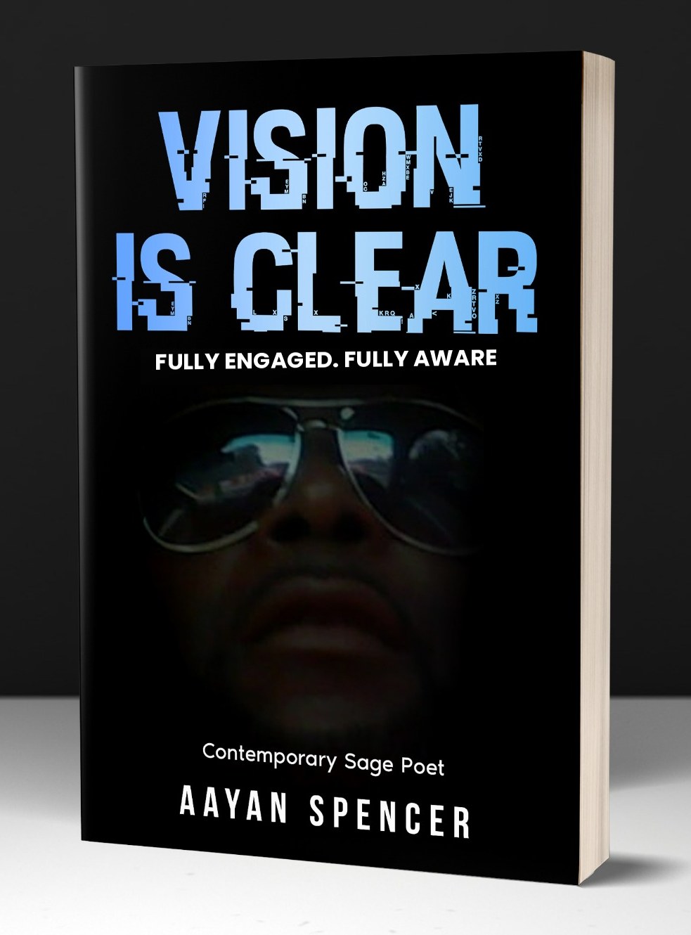 Vision Is Clear by Aayan Spencer